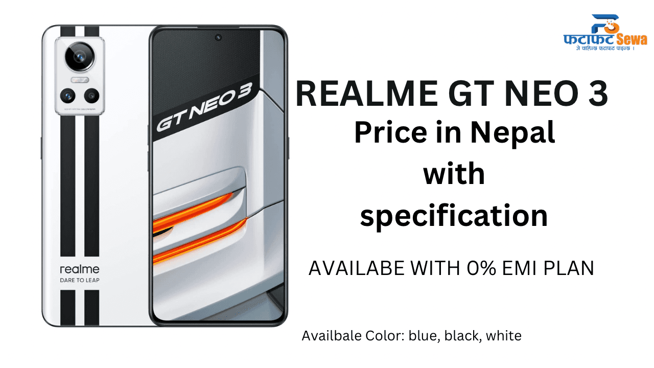 Realme GT Neo 3 price in Nepal -see specs | now on EMI Plans