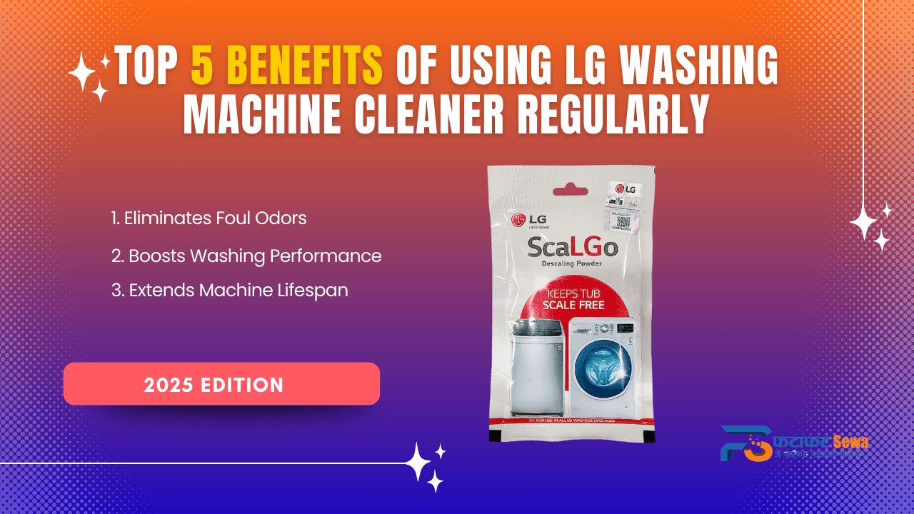 Top 5 Benefits of Using LG Washing Machine Cleaner Regularly