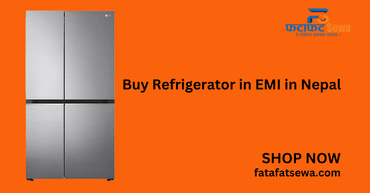 Buy Refrigerator in EMI in Nepal