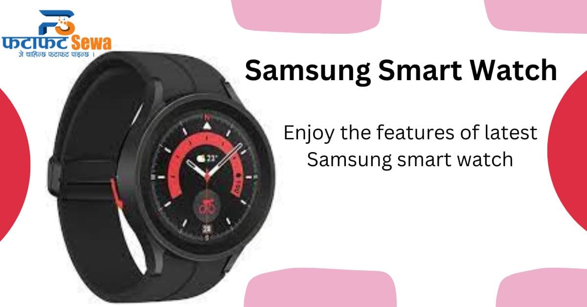 Samsung Smart Watch Price in Nepal [2025 Update]
