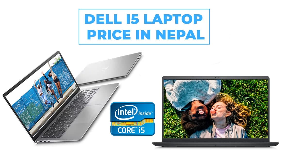 Dell i5 Laptop Price in Nepal: Discover the Best Deals