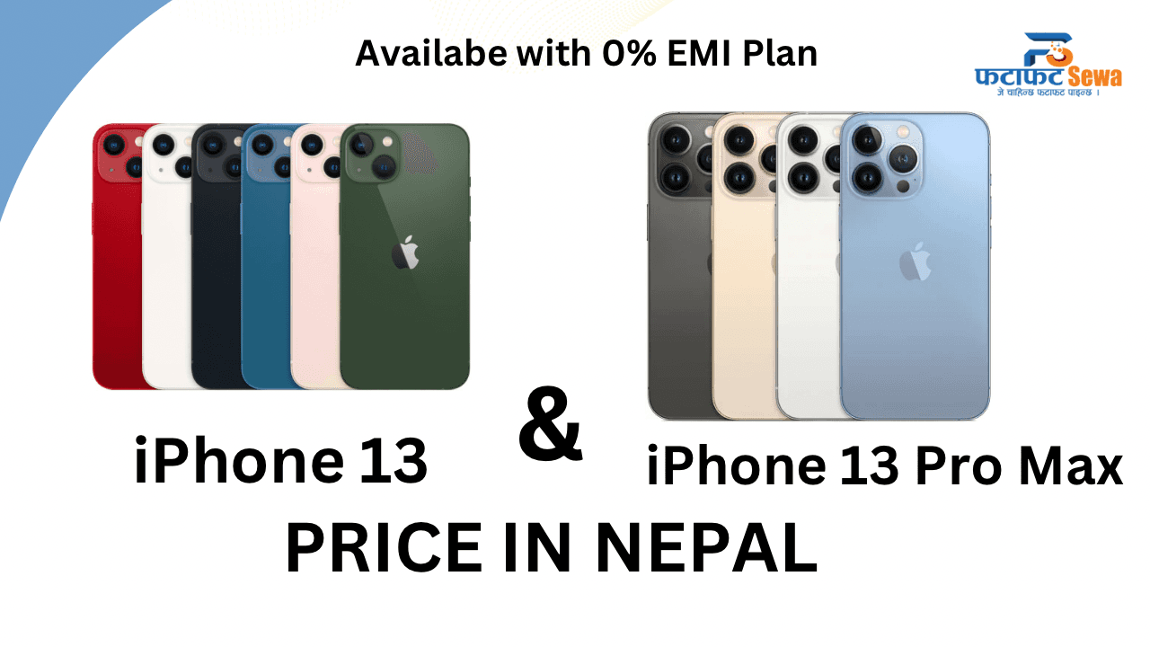 iPhone 13 & 13 Pro Max Price in Nepal - Plan your phone upgrade