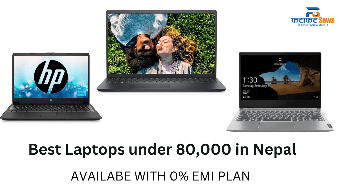 Best Laptop Under 80000 in Nepal (2023): Specs, Price, EMI option