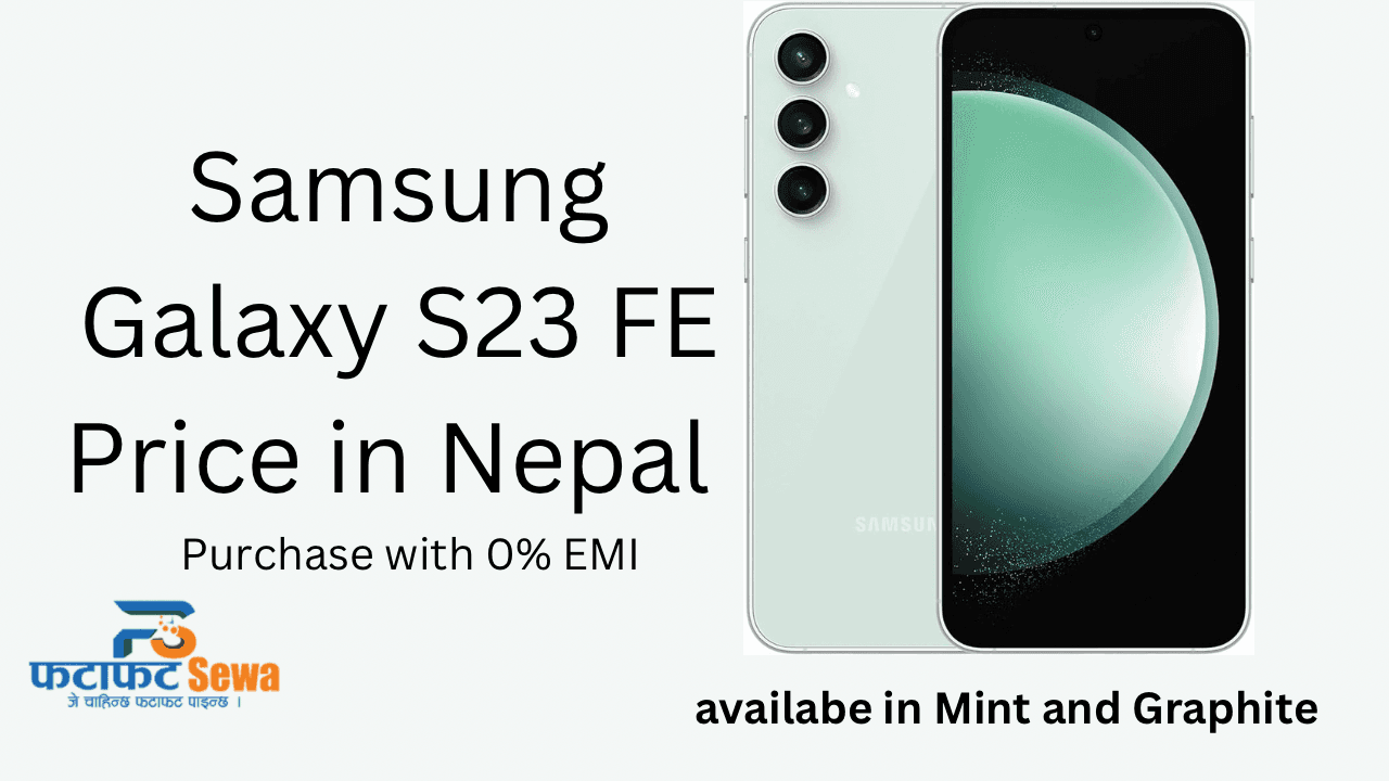 Samsung Galaxy S23 FE Price in Nepal || Pre-order Now with EMI
