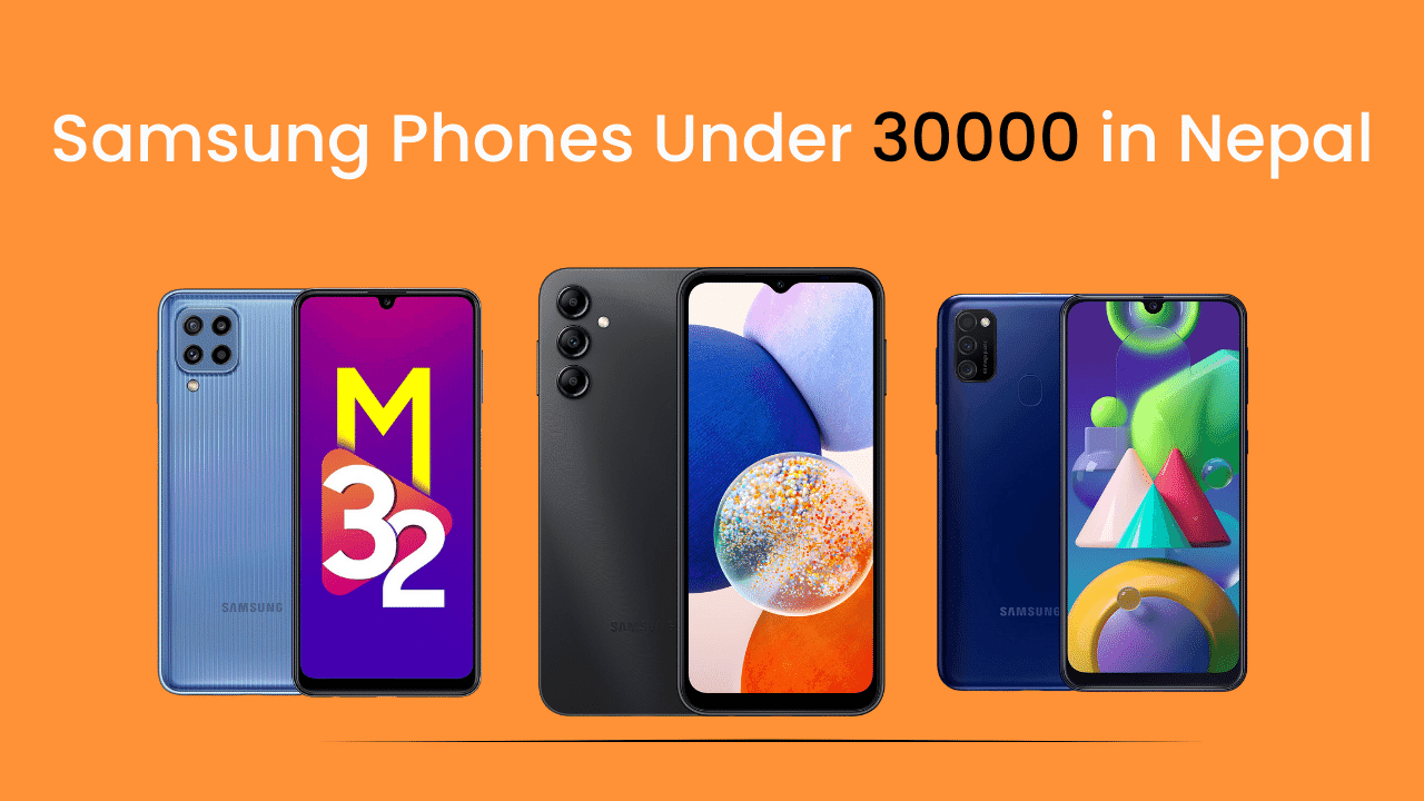 Top 5 Samsung Phones Under 30000 in Nepal (2023)