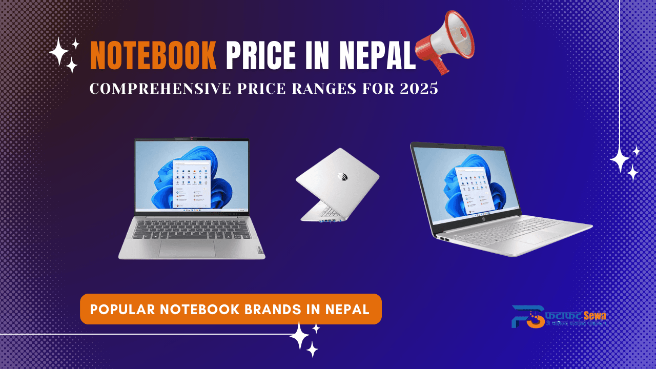 Notebook Price in Nepal 2025: Detailed Comparison and Tips