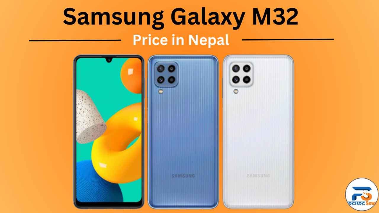 Samsung Galaxy M32 Price in Nepal (2023) - Features, Availability