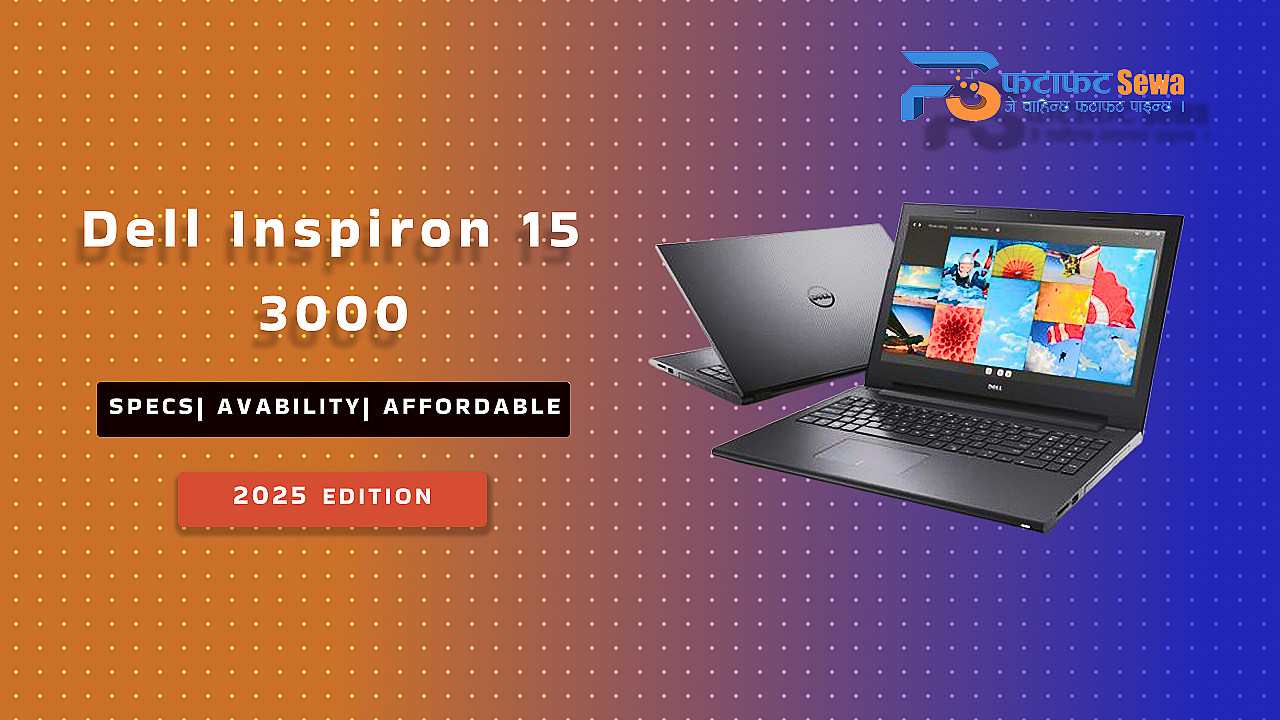 Dell Inspiron 15 3000 Notebook: Your Affordable, Reliable Choice in Nepal