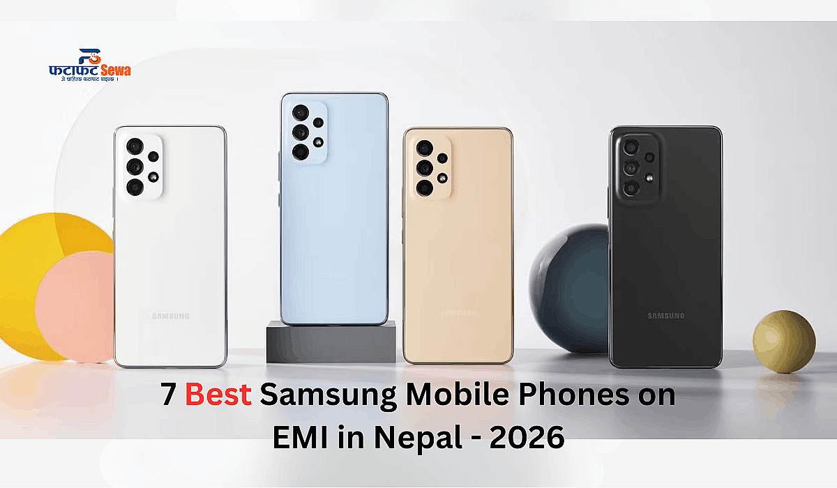 7 Best Samsung Mobile Phones on  EMI in Nepal (2026)