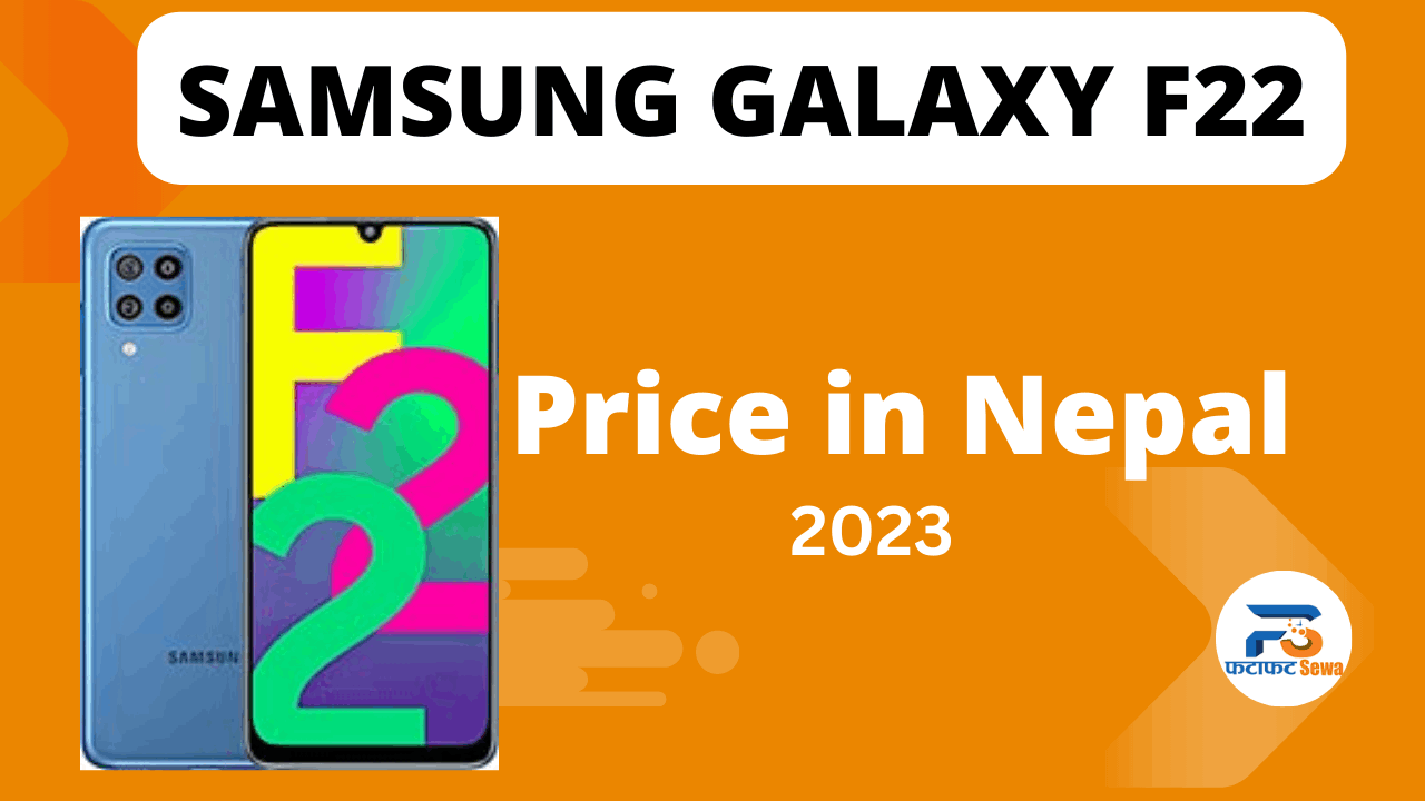 Samsung Galaxy F22 Price in Nepal: Full Specs, Features, Availability