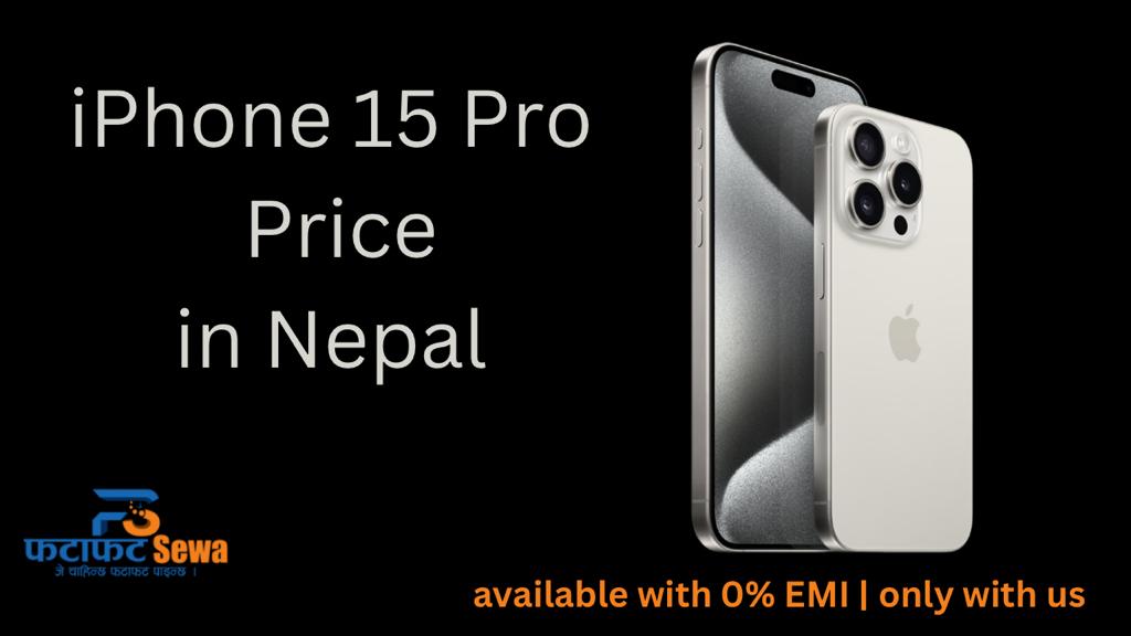 iPhonе 15 Pro Pricе in Nеpal: Specs, Availability, EMI Options