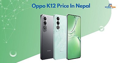 Oppo K12 Price In Nepal, Features & Specification