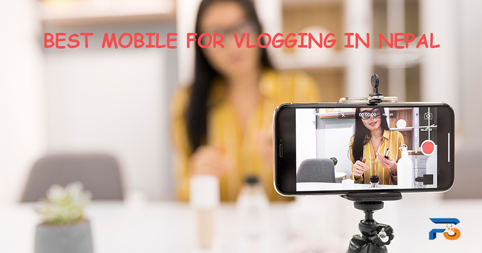 The Best Mobile for Vlogging in Nepal: A Comprehensive Guide 2025